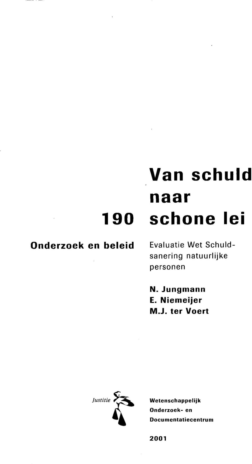 Jungmann E. Niemeijer M.J. ter Voert Justitie