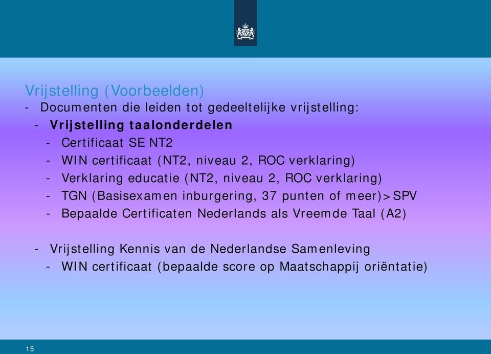 verklaring) - TGN (Basisexamen inburgering, 37 punten of meer)>spv - Bepaalde Certificaten Nederlands als Vreemde