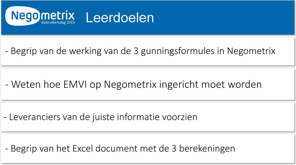 Negometrix ingericht moet worden - Leveranciers van de