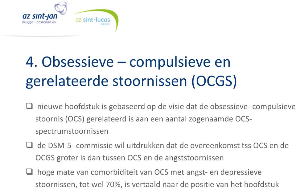 DSM-5-commissie wil uitdrukken dat de overeenkomst tssocs en de OCGS groter is dan tussen OCS en de