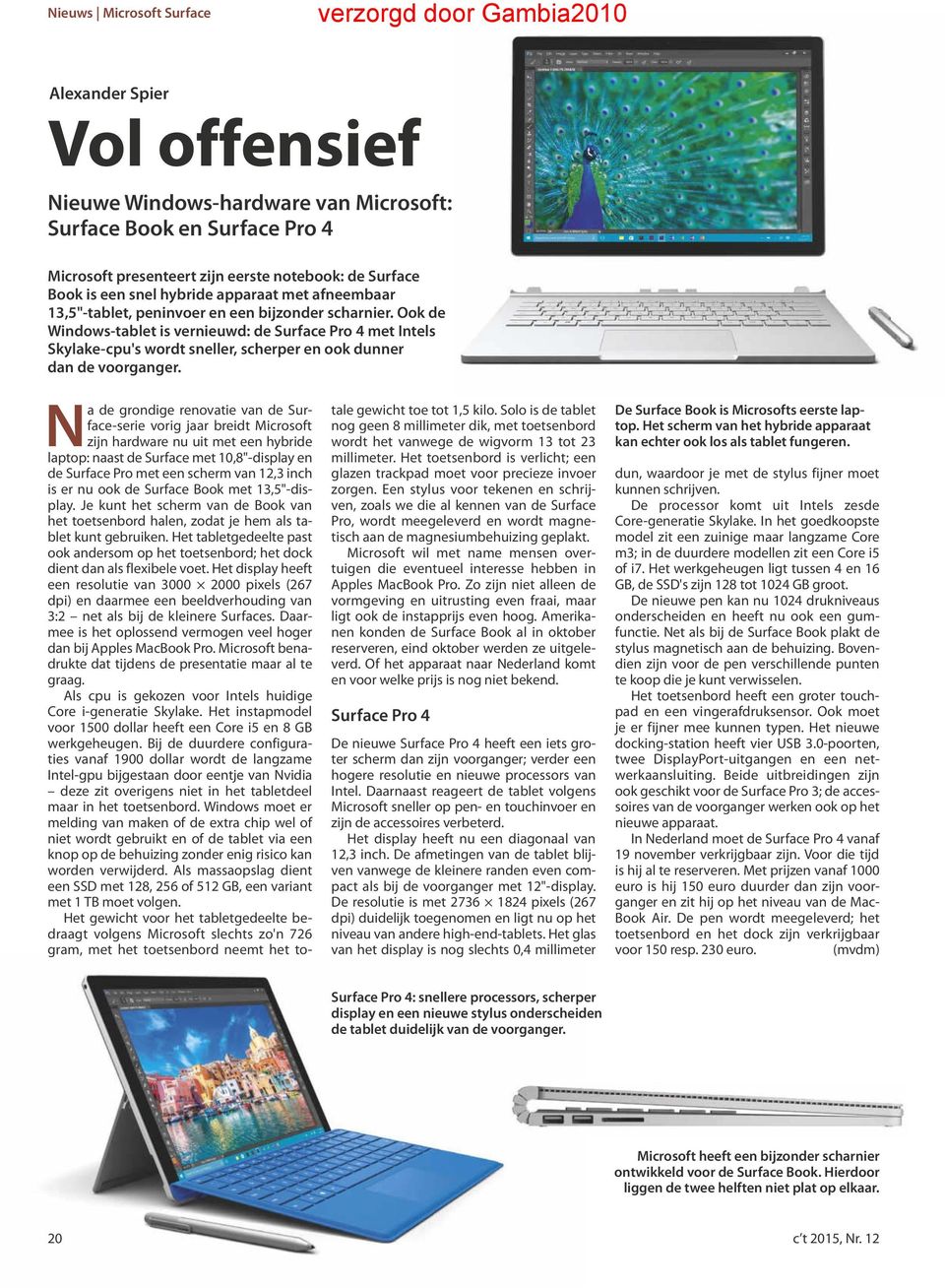 Ook de Windows-tablet is vernieuwd: de Surface Pro 4 met Intels Skylake-cpu's wordt sneller, scherper en ook dunner dan de voorganger.