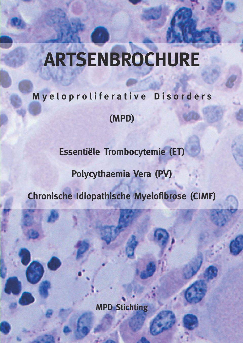 Trombocytemie (ET) Polycythaemia Vera (PV)