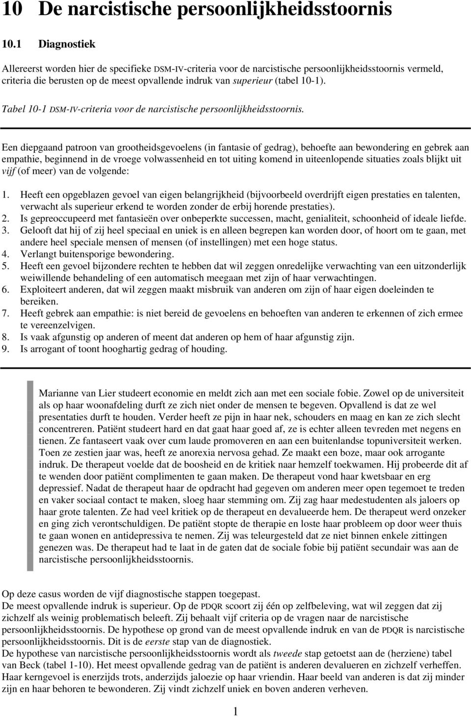 10-1). Tabel 10-1 DSM-IV-criteria voor de narcistische persoonlijkheidsstoornis.
