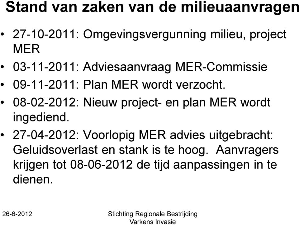 08-02-2012: Nieuw project- en plan MER wordt ingediend.