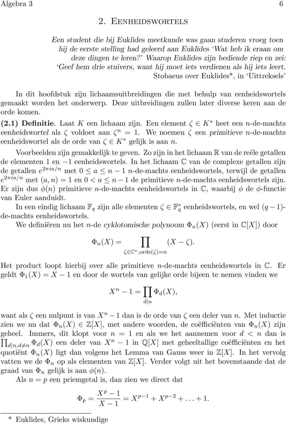 Stobaeus over Euklides*, in Uittreksels In dit hoofdstuk zijn lichaamsuitbreidingen die met behulp van eenheidswortels gemaakt worden het onderwerp.