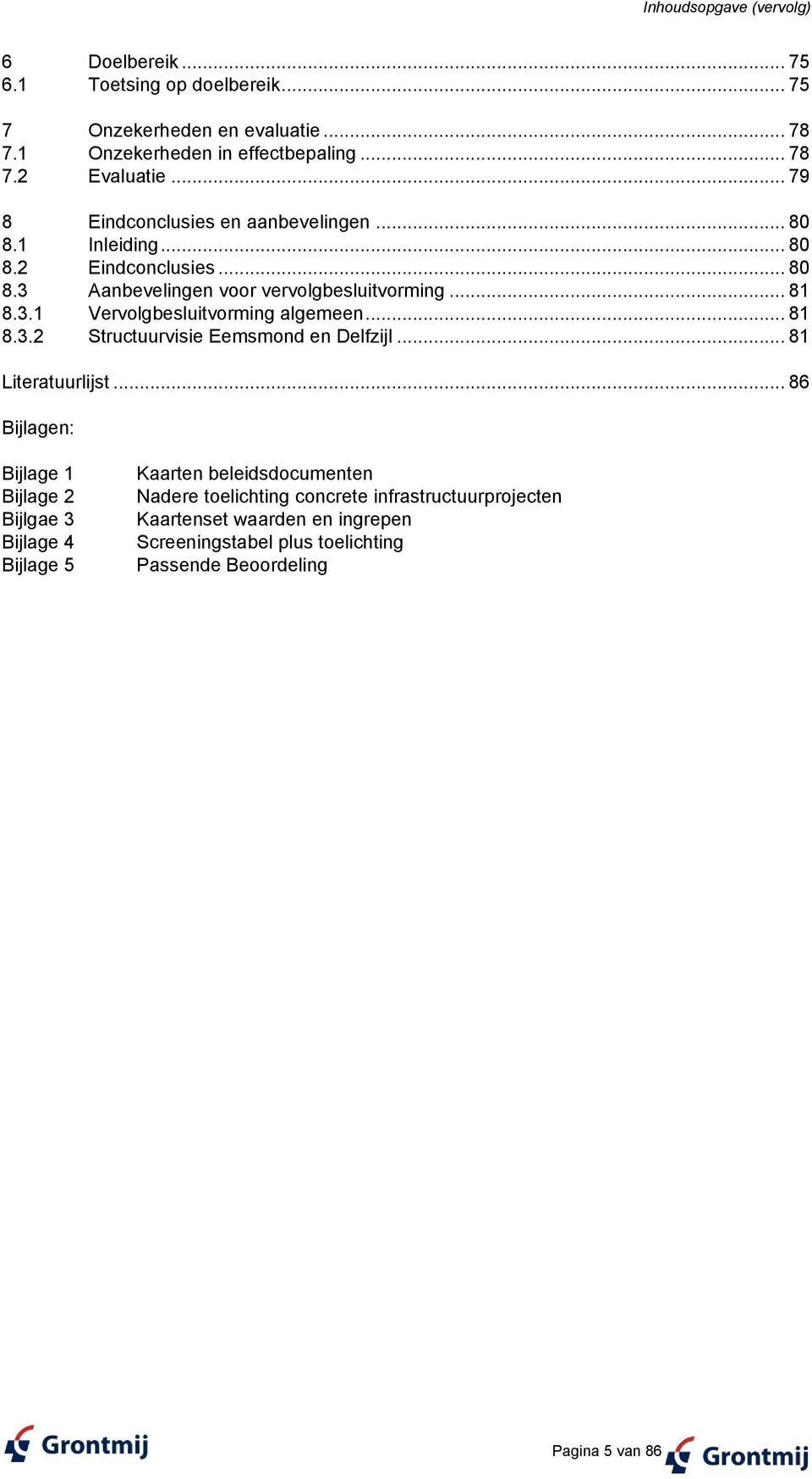 .. 81 8.3.2 Structuurvisie Eemsmond en Delfzijl... 81 Literatuurlijst.