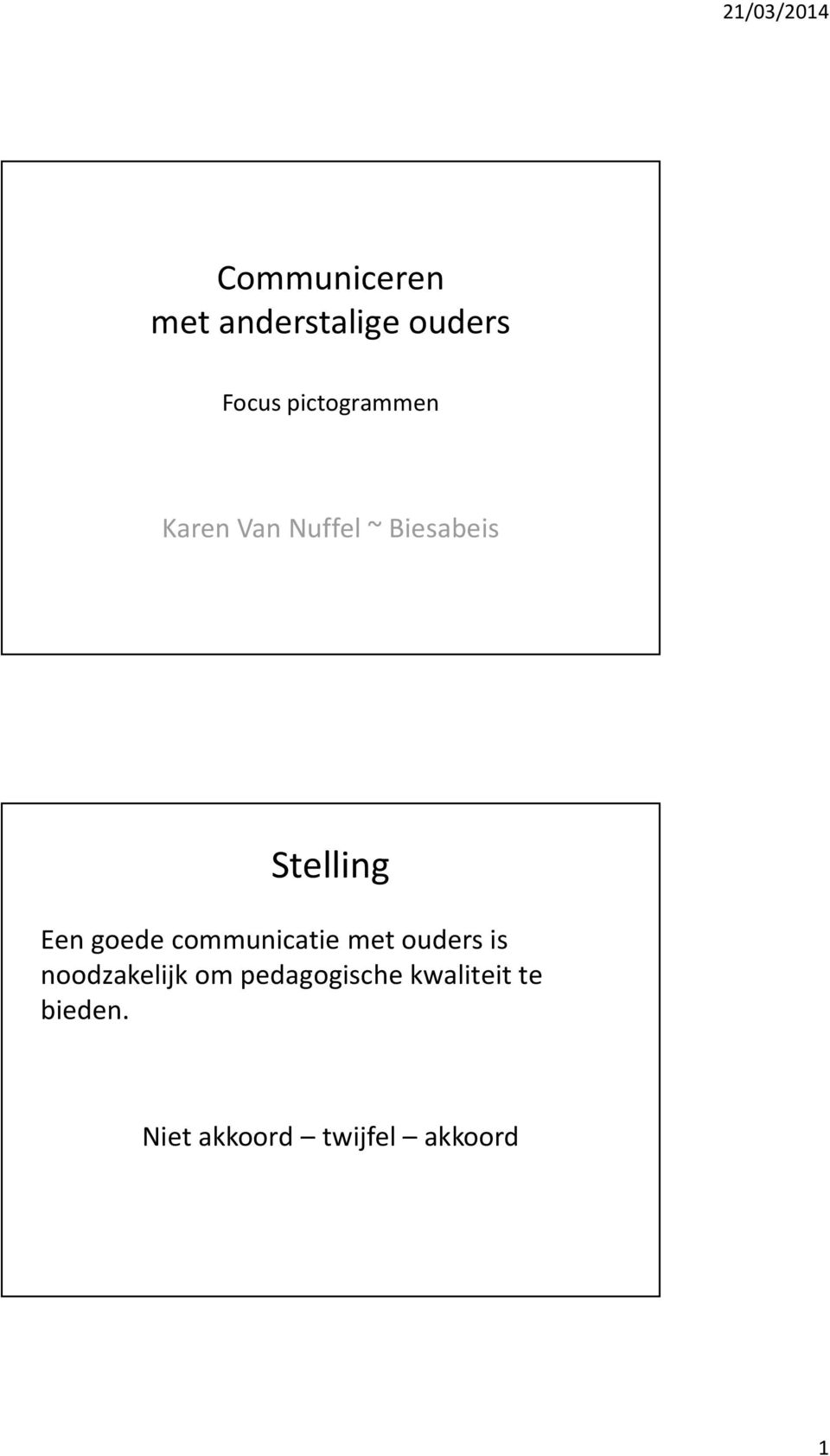 Een goede communicatie met ouders is noodzakelijk om