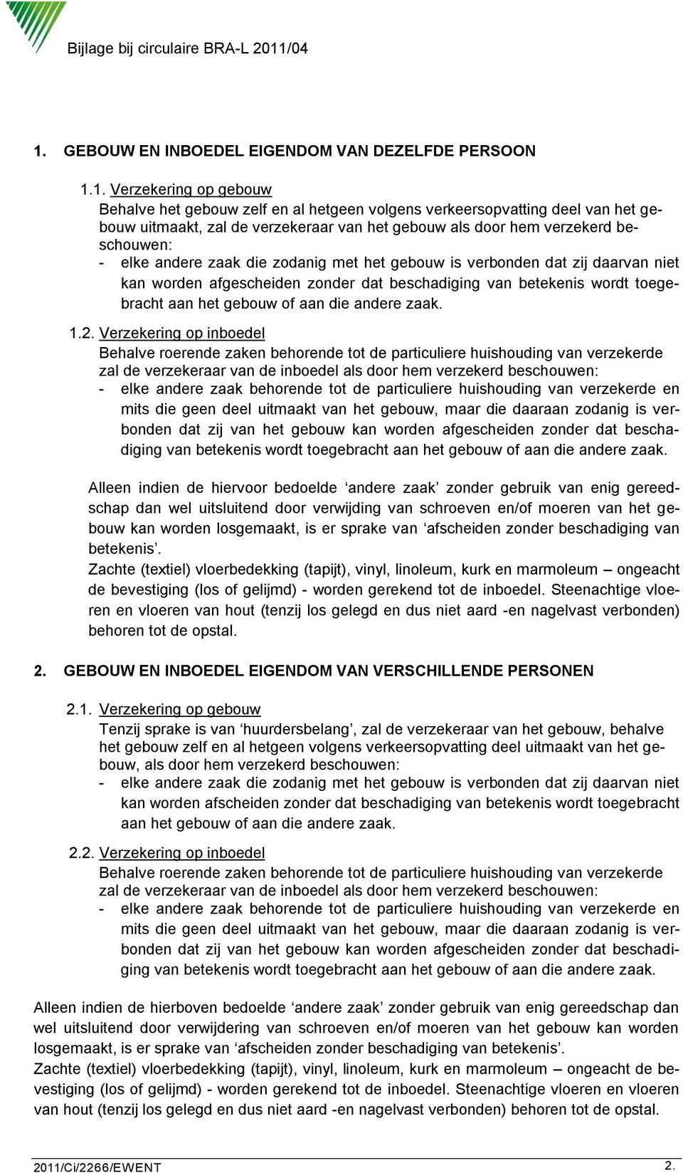 Circulaire. Handvatten inboedel-opstal BRA-L 2011/04. Aan brandverzekeraars  aangesloten bij het Verbond van Verzekeraars. - PDF Gratis download