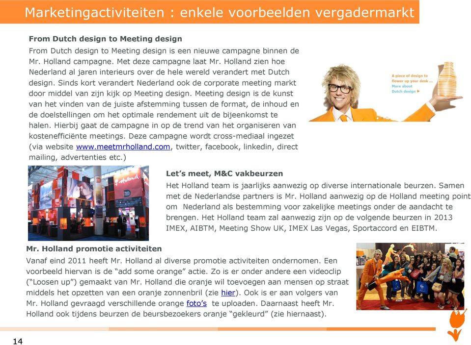 Sinds kort verandert Nederland ook de corporate meeting markt door middel van zijn kijk op Meeting design.