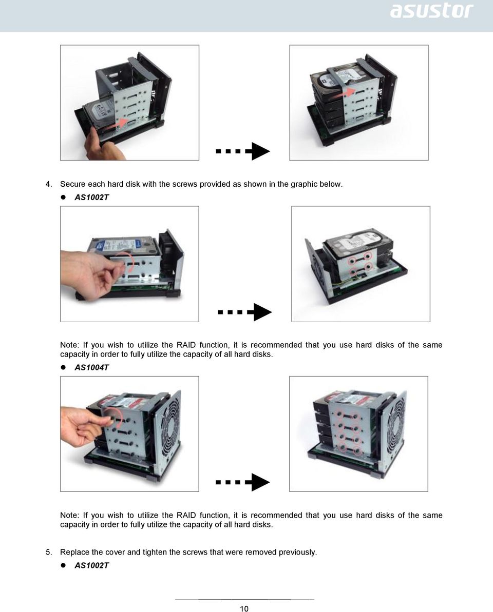 to fully utilize the capacity of all hard disks.