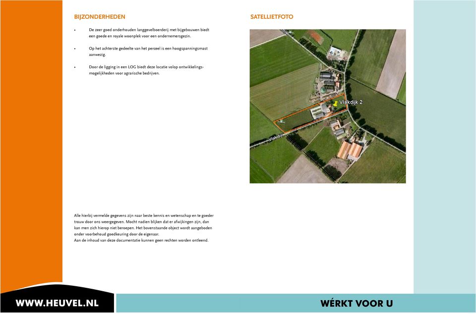 Door de ligging in een LOG biedt deze locatie volop ontwikkelingsmogelijkheden voor agrarische bedrijven.