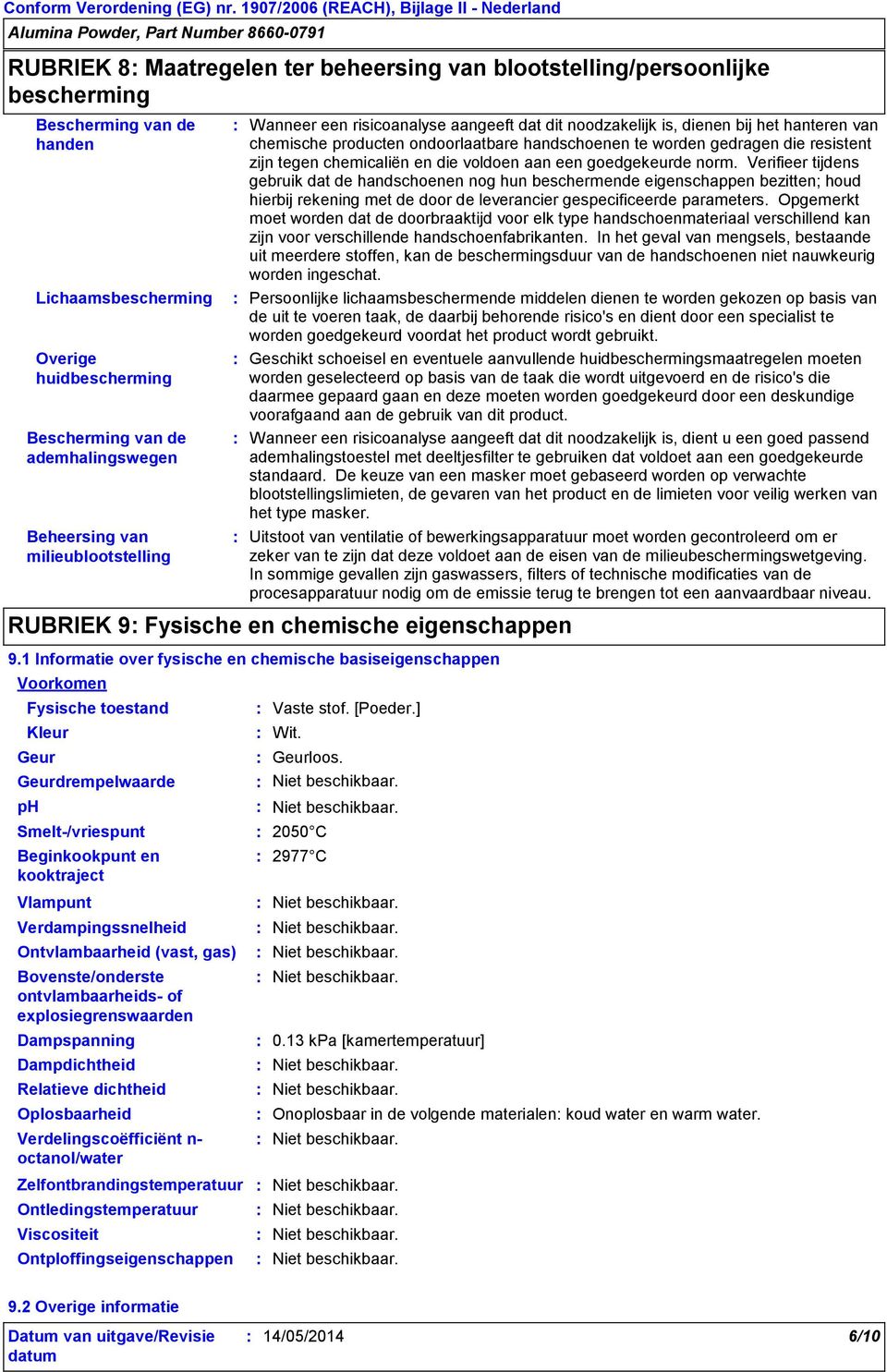 tegen chemicaliën en die voldoen aan een goedgekeurde norm.