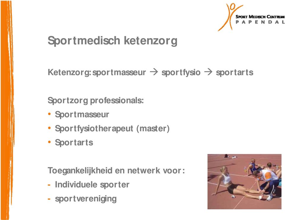Sportmasseur Sportfysiotherapeut (master) Sportarts