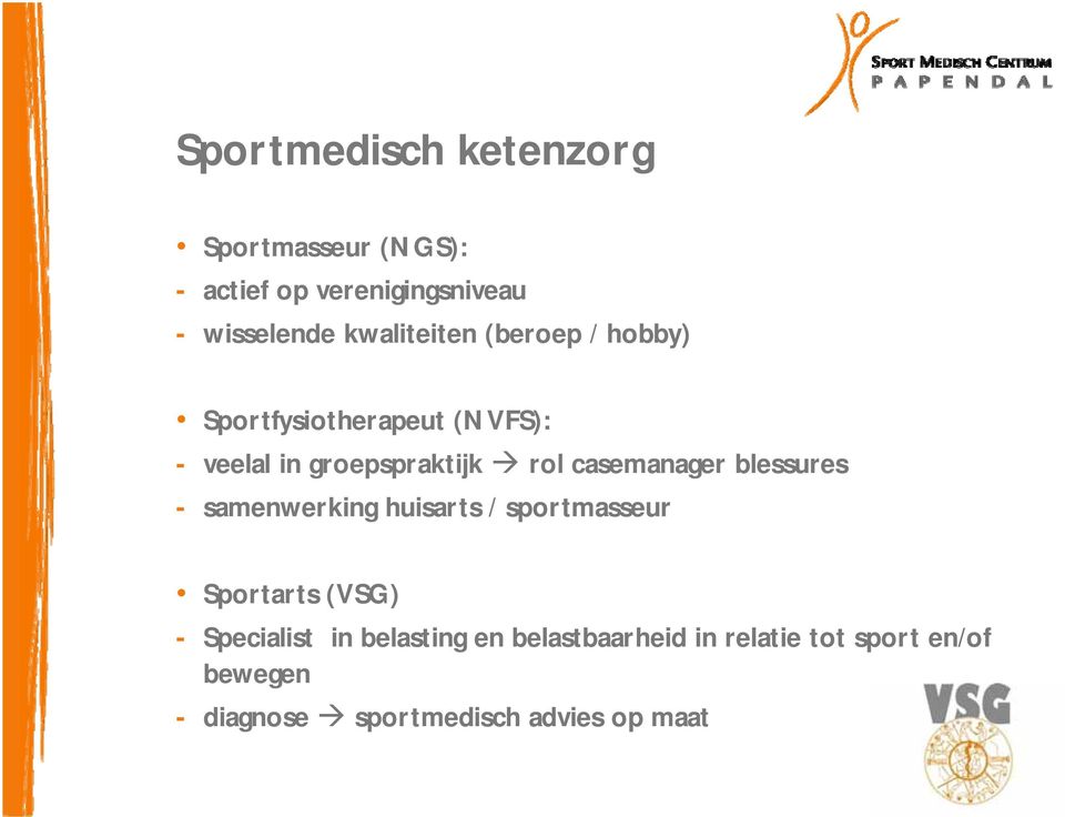 casemanager blessures - samenwerking huisarts / sportmasseur Sportarts (VSG) - Specialist