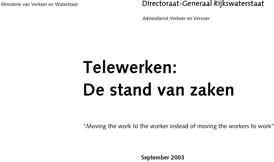 stand van zaken Moving the work to the worker