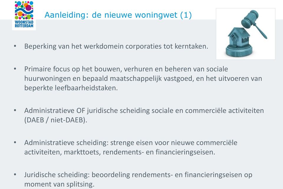 leefbaarheidstaken. Administratieve OF juridische scheiding sociale en commerciële activiteiten (DAEB / niet-daeb).