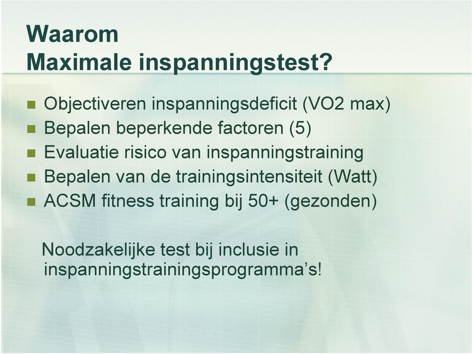 Evaluatie risico van inspanningstraining Bepalen van de