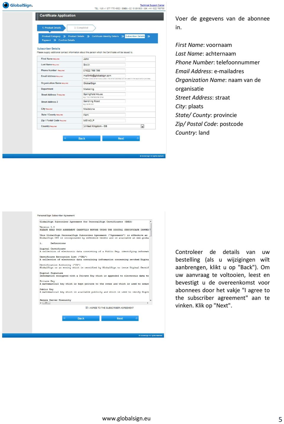 organisatie Street Address: straat City: plaats State/ County: provincie Zip/ Postal Code: postcode Country: land Controleer de details van