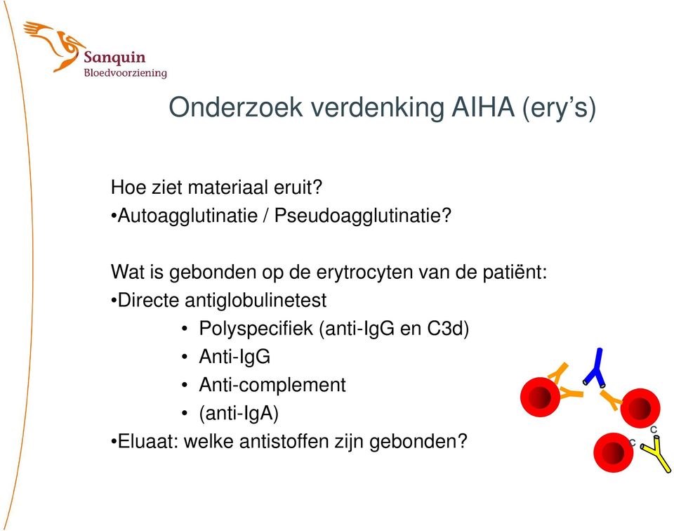 Wat is gebonden op de erytrocyten van de patiënt: Directe