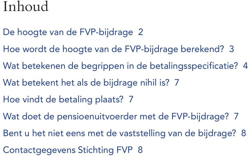 4 Wat betekent het als de bijdrage nihil is? 7 Hoe vindt de betaling plaats?