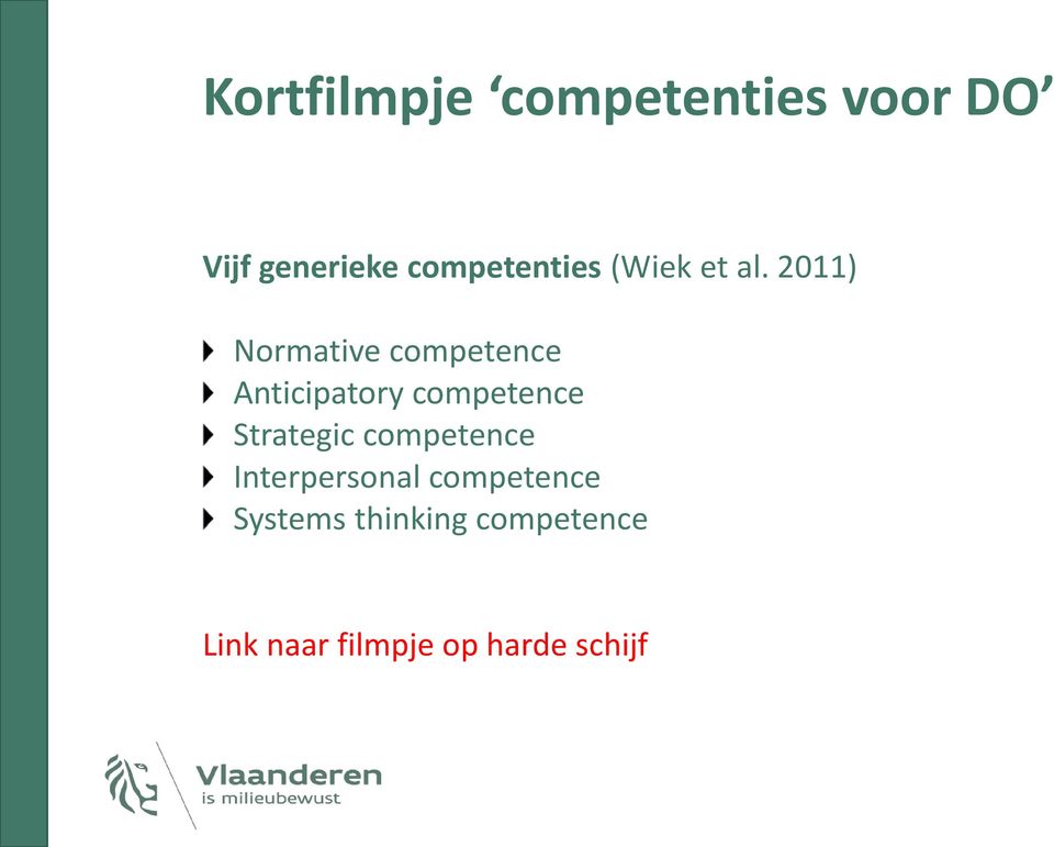 2011) Normative competence Anticipatory competence