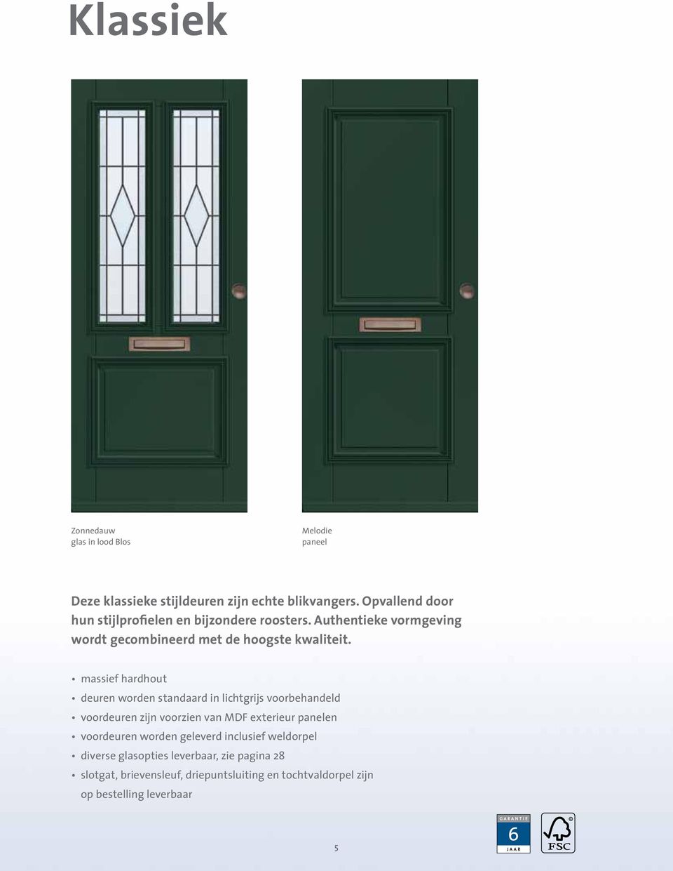 massief hardhout deuren worden standaard in lichtgrijs voorbehandeld voordeuren zijn voorzien van MDF exterieur panelen voordeuren