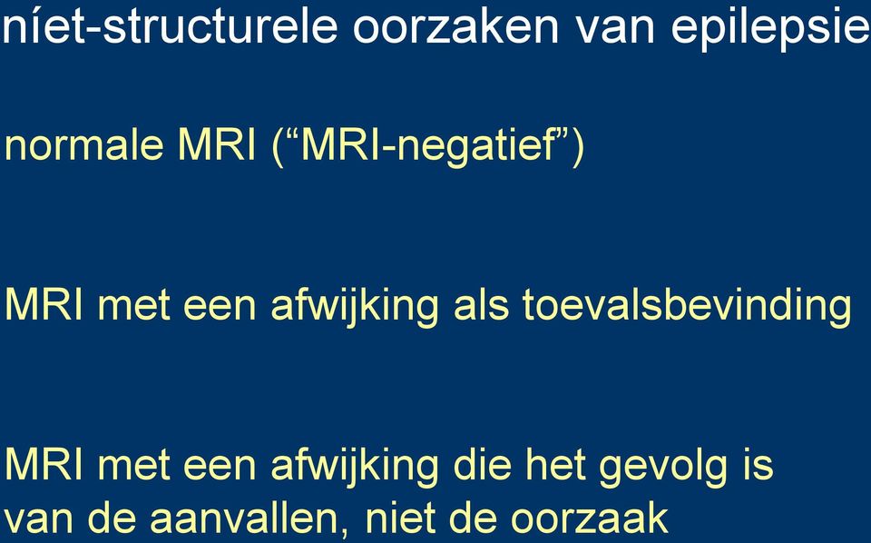 afwijking als toevalsbevinding MRI met een