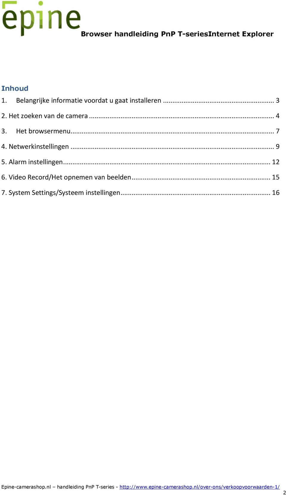 Netwerkinstellingen... 9 5. Alarm instellingen... 12 6.