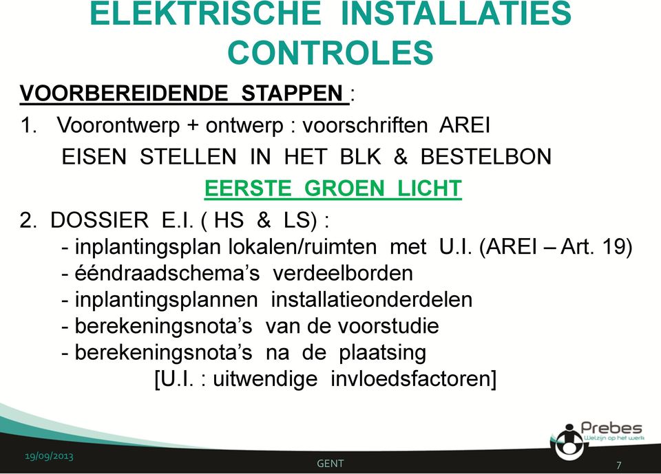 DOSSIER E.I. ( HS & LS) : - inplantingsplan lokalen/ruimten met U.I. (AREI Art.