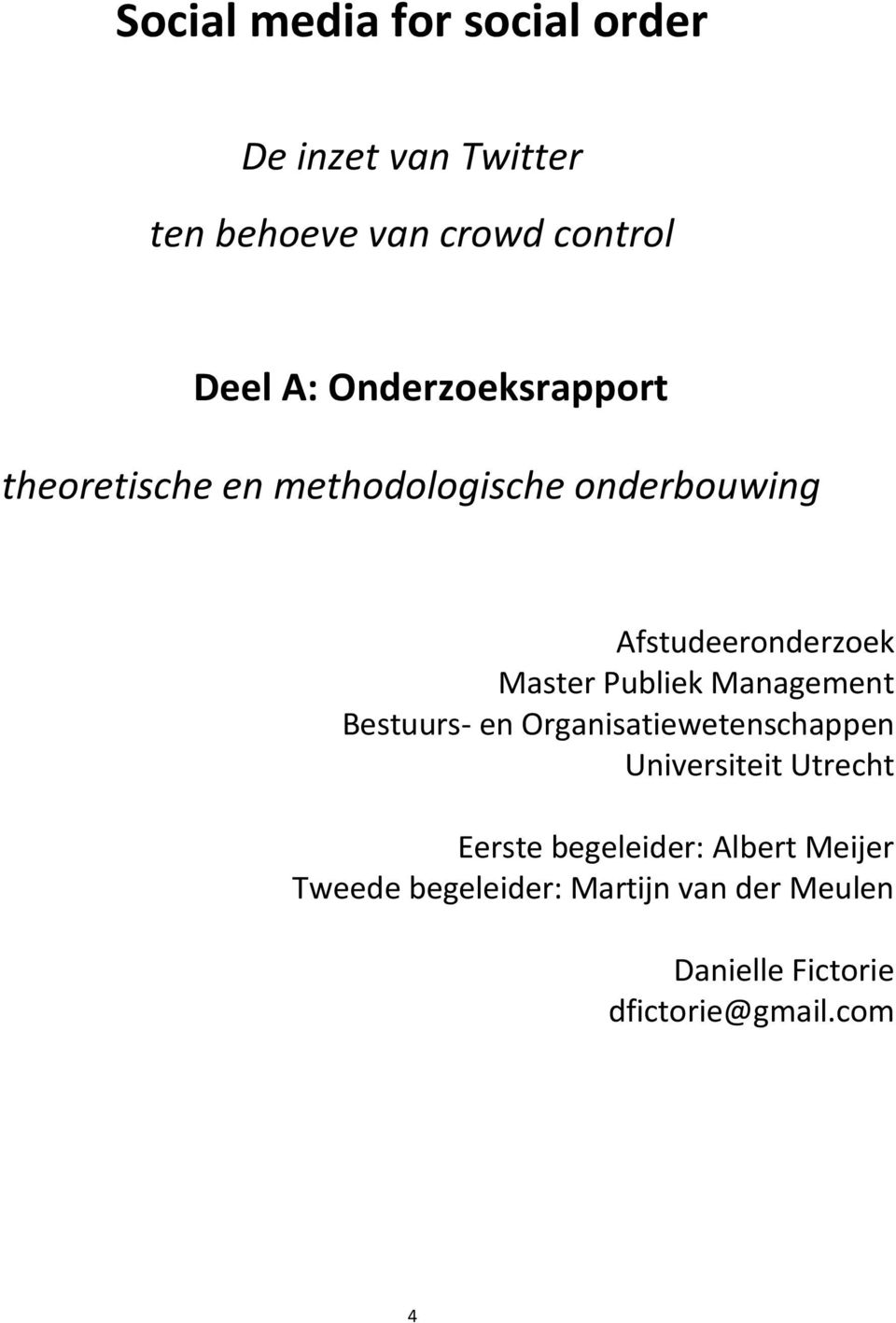 Publiek Management Bestuurs- en Organisatiewetenschappen Universiteit Utrecht Eerste