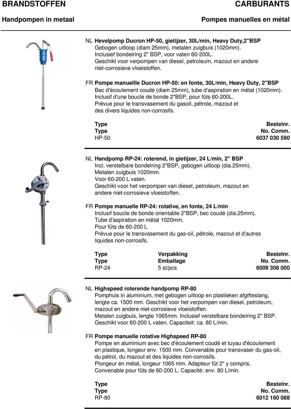 FR Pompe manuellle Ducron HP-50: en fonte, 30L/min, Heavy Duty, 2"BSP Bec d'écoulement coudé (diam 25mm), tube d'aspiration en métal (1020mm). Inclusif d'une boucle de bonde 2"BSP, pour fûts 60-200L.