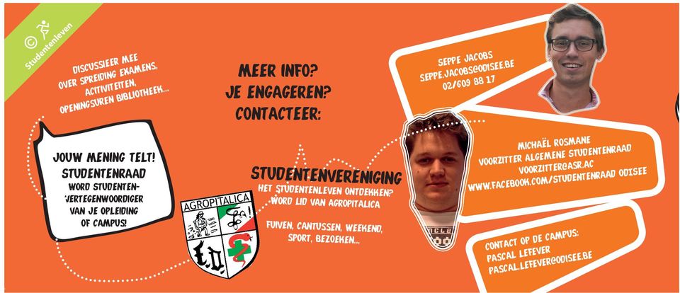 Contacteer: Studentenvereniging Het studentenleven ontdekken? Word lid van Agropitalica fuiven, cantussen, weekend, sport, bezoeken.