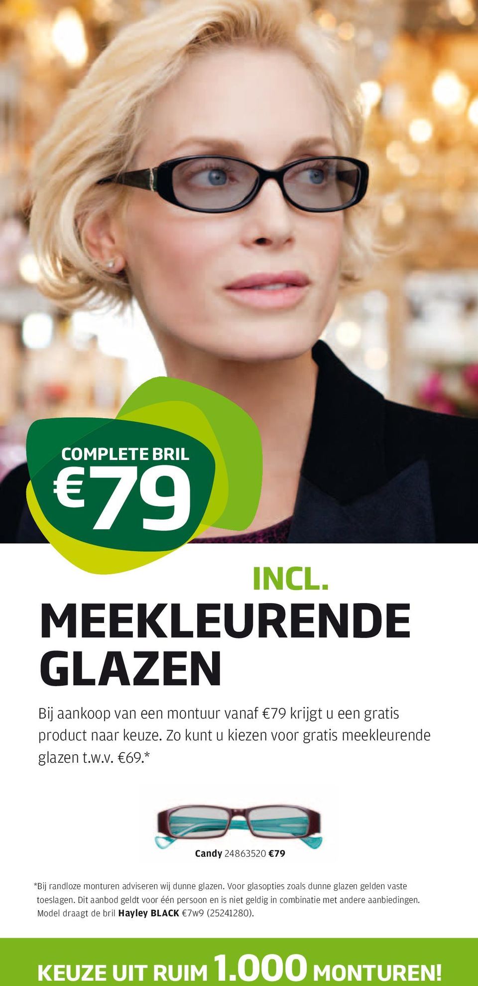 Zo kunt u kiezen voor gratis meekleurende glazen t.w.v. 69.* Candy 24863520 79 *Bij randloze monturen adviseren wij dunne glazen.