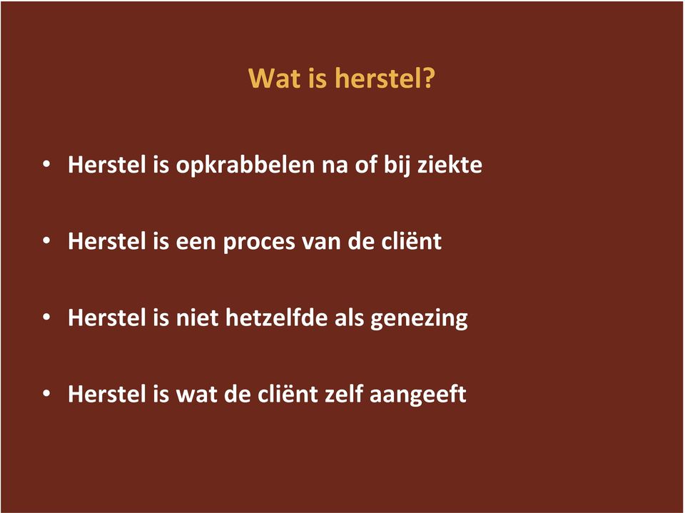 Herstel is een proces van de cliënt