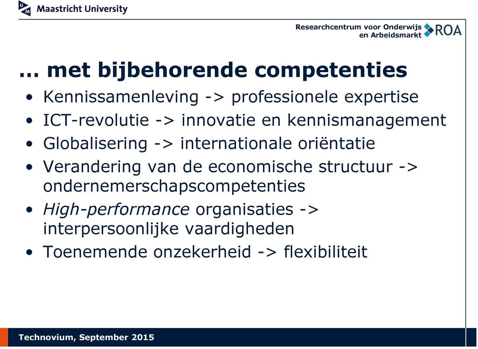 oriëntatie Verandering van de economische structuur -> ondernemerschapscompetenties