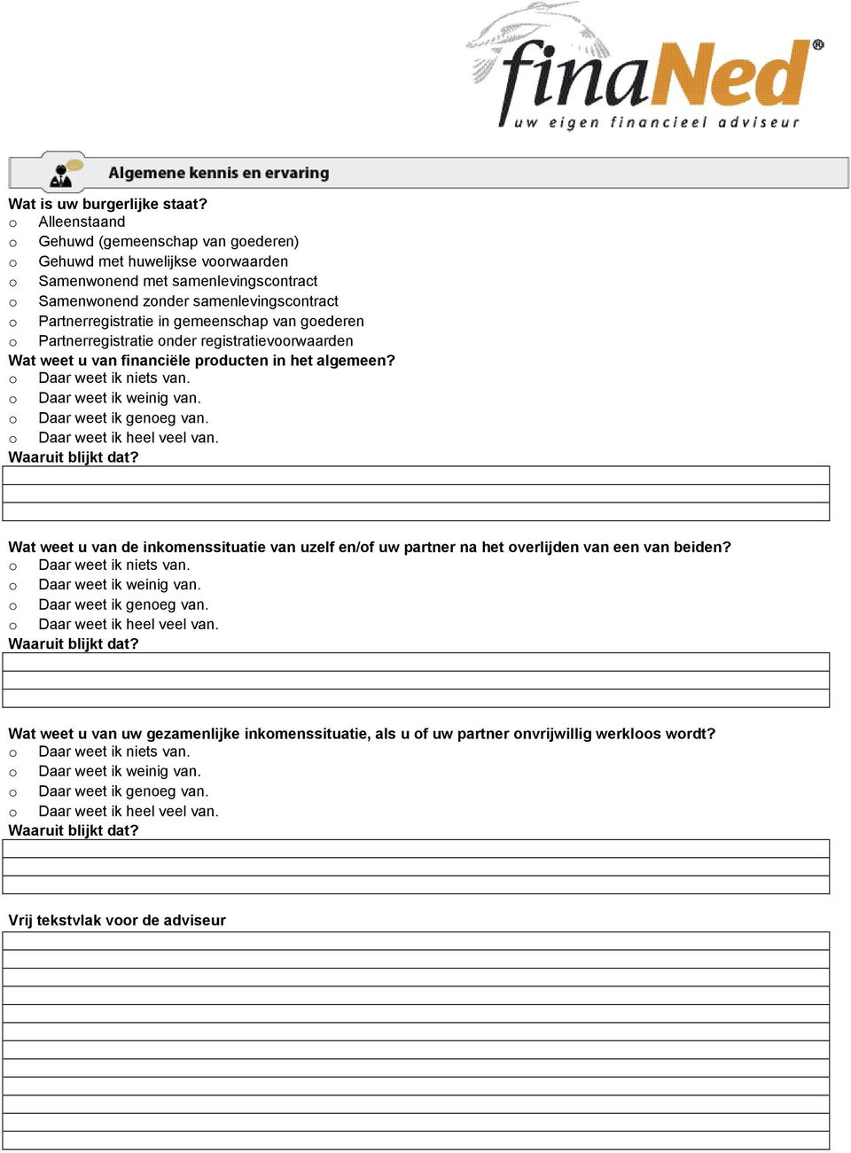 Samenwonend zonder samenlevingscontract o Partnerregistratie in gemeenschap van goederen o Partnerregistratie onder