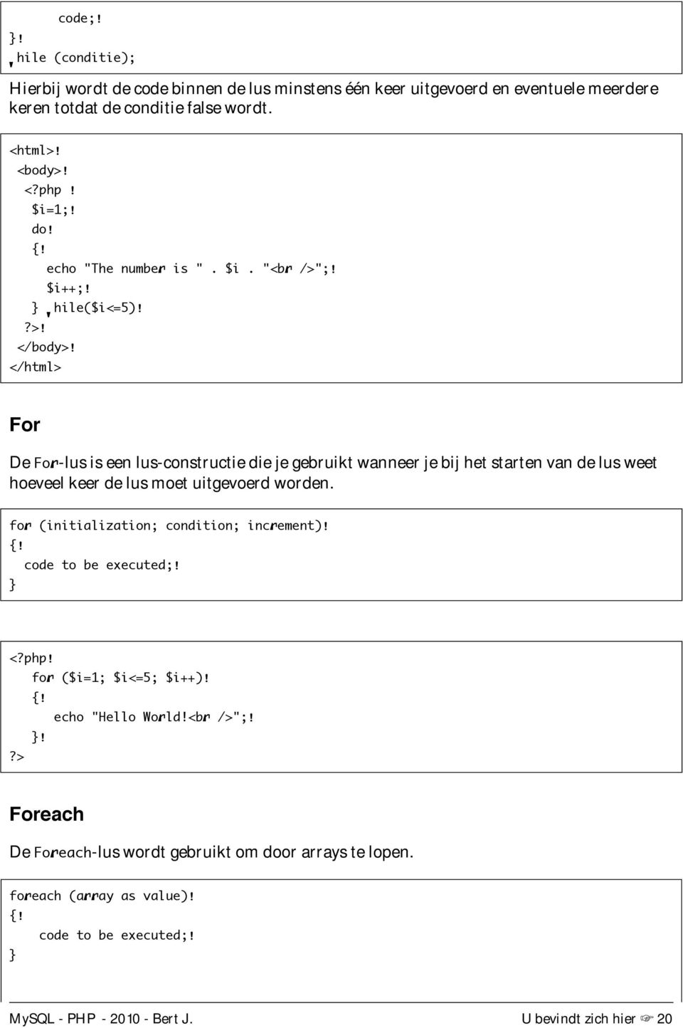 1; do { echo "The number is ". $i.