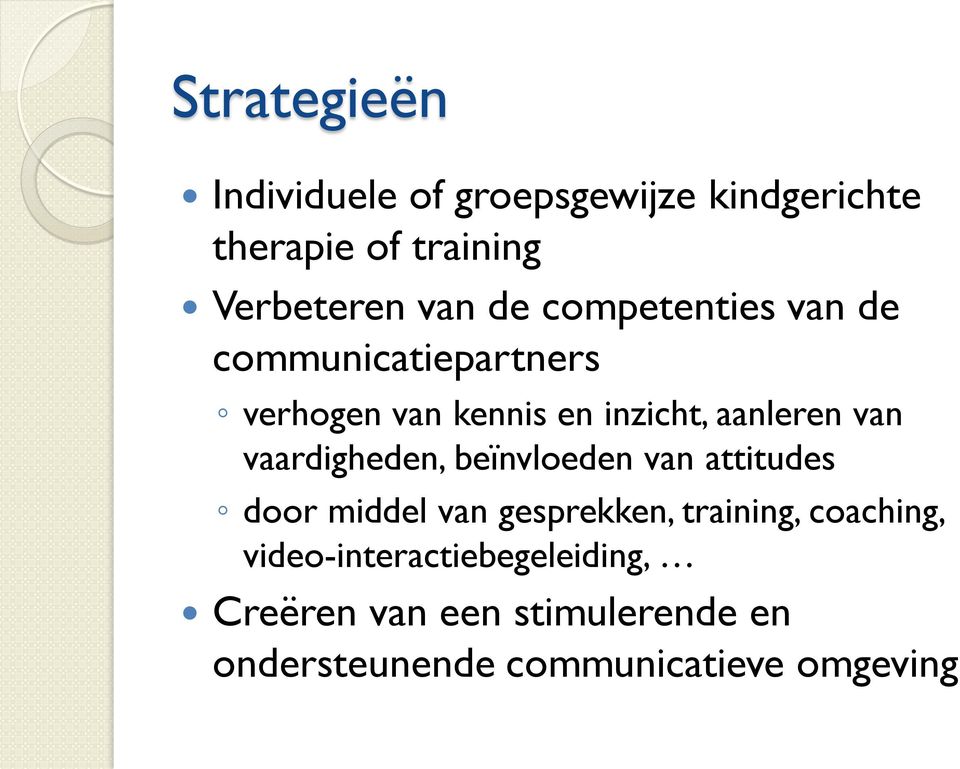 vaardigheden, beïnvloeden van attitudes door middel van gesprekken, training, coaching,