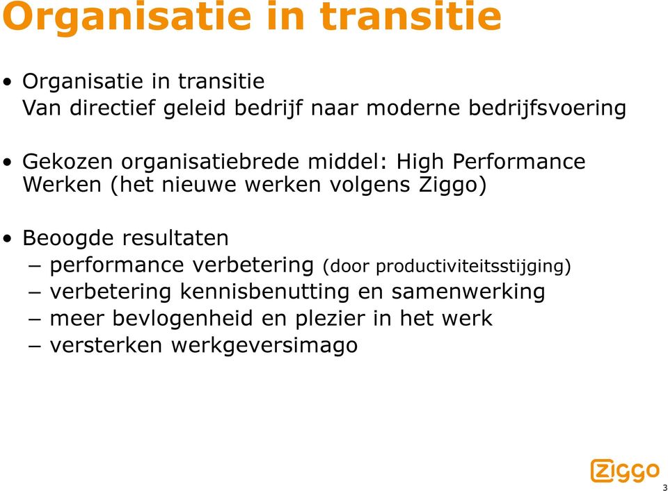 volgens Ziggo) Beoogde resultaten performance verbetering (door productiviteitsstijging)