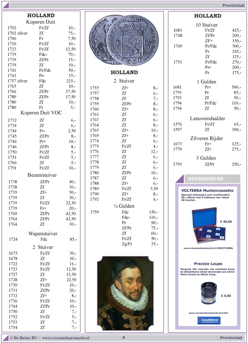 5,- 1766 Zf 5,- 1791 Fr/Zf 10,- Bezemstuiver 1738 Zf/Pr 40,- 1738 Zf 30,- 1739 Zf+ 50,- 1739 Zf 30,- 1739 Fr/Zf 22,50 1739 Fr+ 20,- 1760 Zf/Pr 42,50 1764 Zf/Pr 42,50 1764 Zf 30,- Wapenstuiver 1724