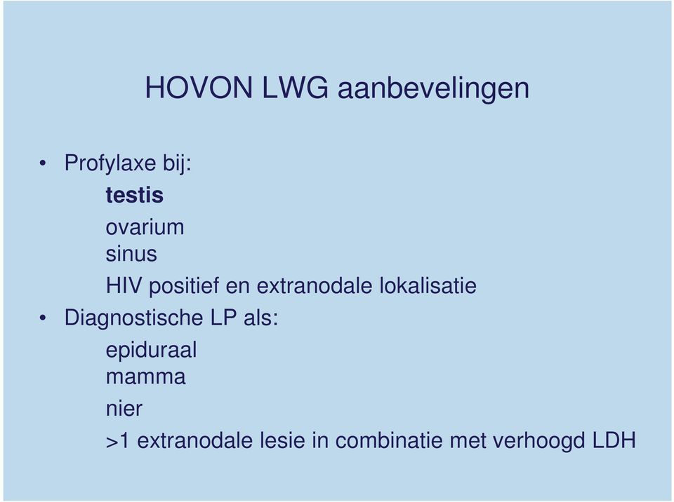 lokalisatie Diagnostische LP als: epiduraal