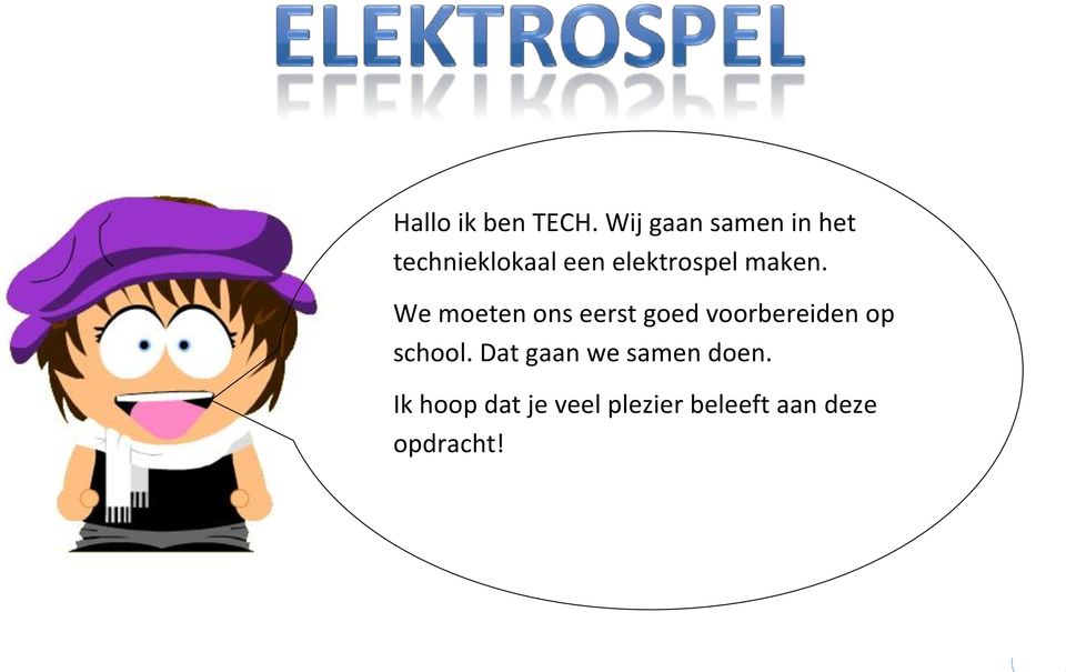 elektrospel maken.