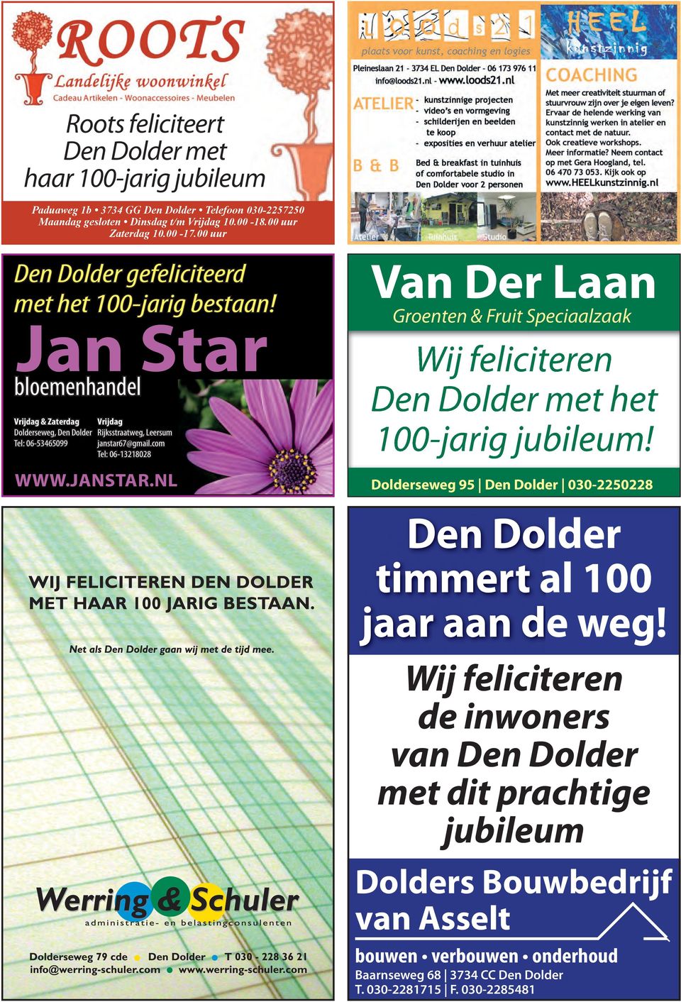 com Tel: 06-13218028 www.janstar.nl Van Der Laan Groenten & Fruit Speciaalzaak Wij feliciteren met het 100-jarig jubileum!