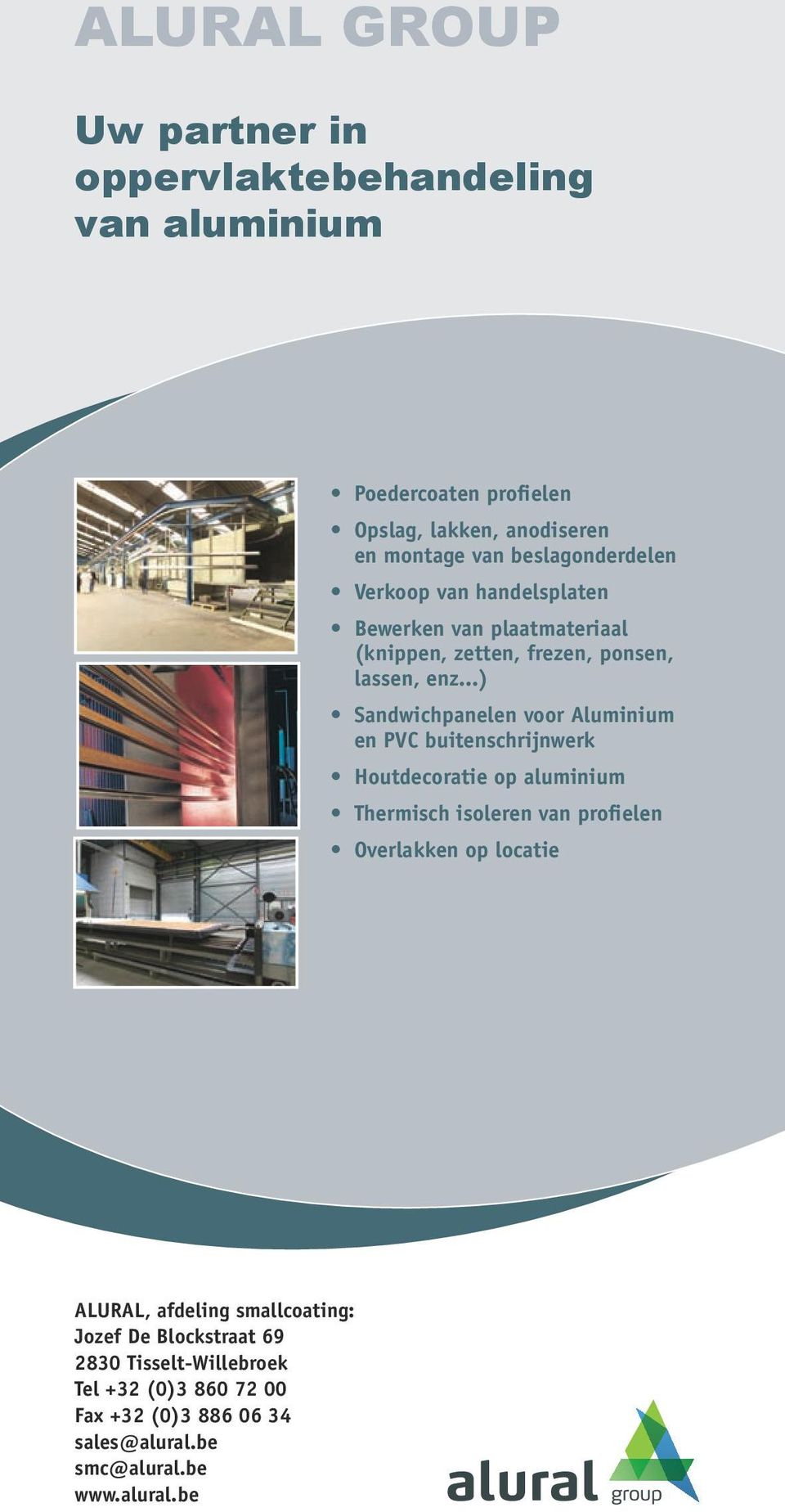 ..) Sandwichpanelen voor Aluminium en PVC buitenschrijnwerk Houtdecoratie op aluminium Thermisch isoleren van profielen Overlakken op