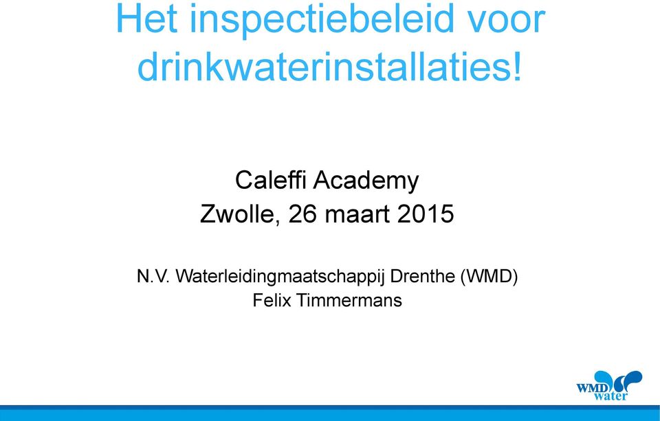 Caleffi Academy Zwolle, 26 maart