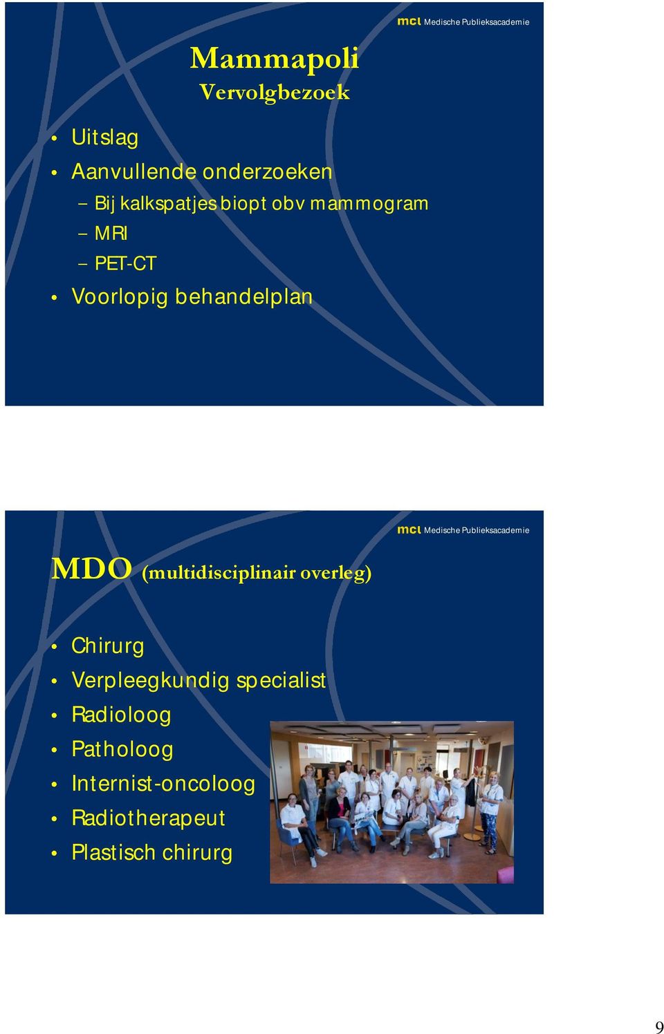 MDO (multidisciplinair overleg) Chirurg Verpleegkundig specialist