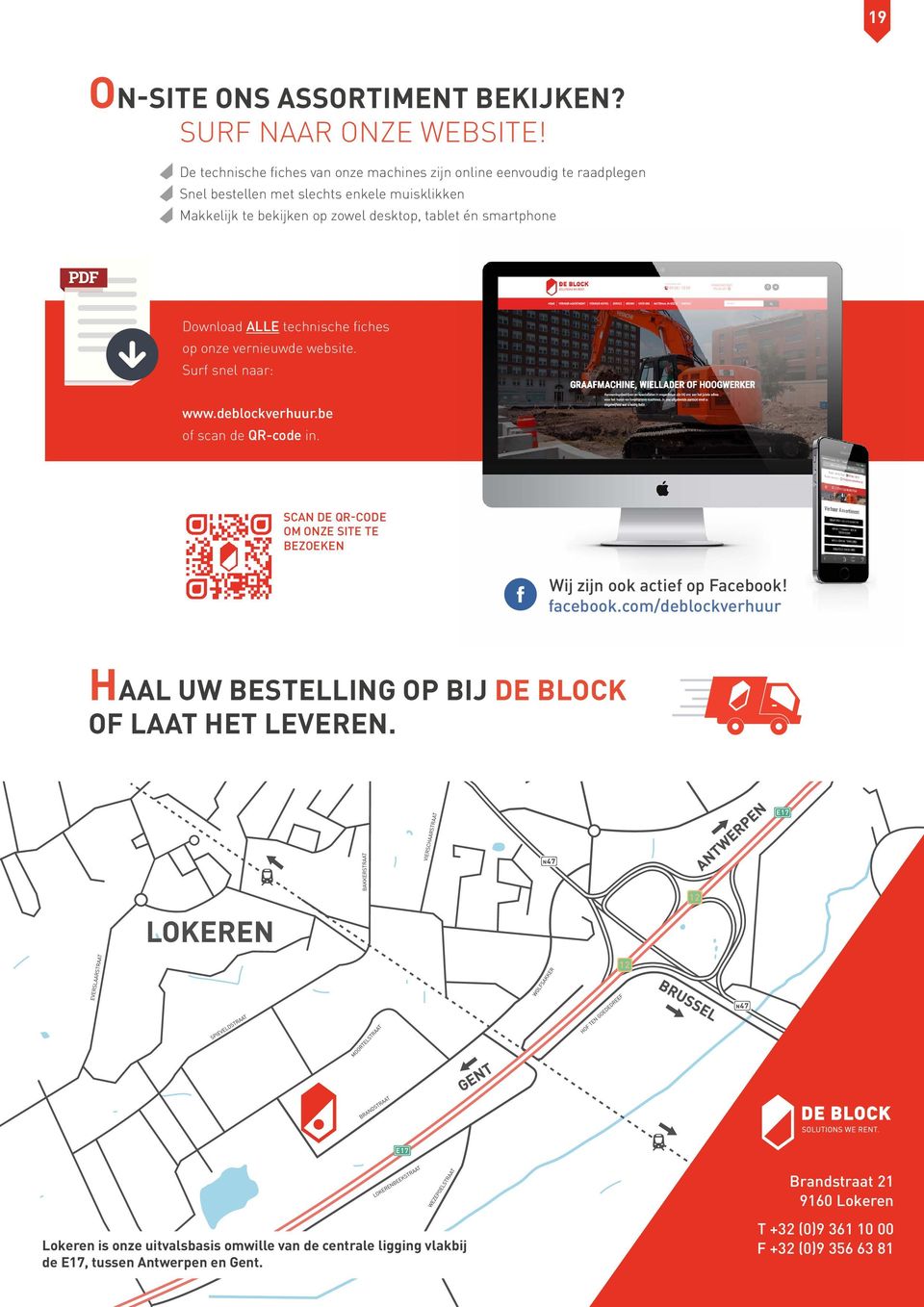 smartphone Download ALLE technische fiches op onze vernieuwde website. Surf snel naar: www.deblockverhuur.be of scan de QR-code in.