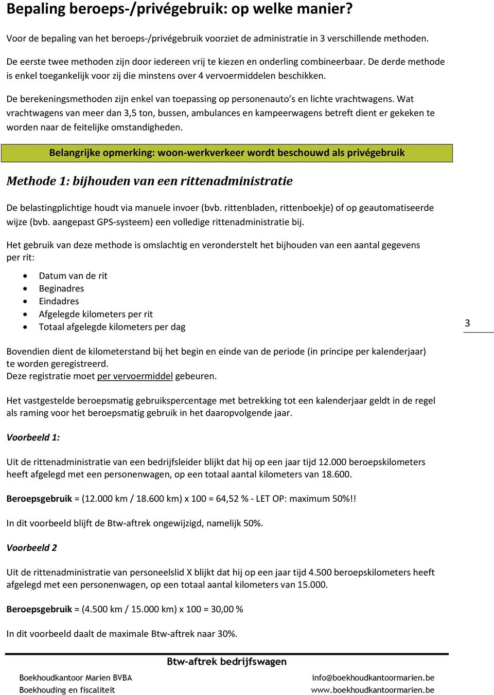 De berekeningsmethoden zijn enkel van toepassing op personenauto s en lichte vrachtwagens.