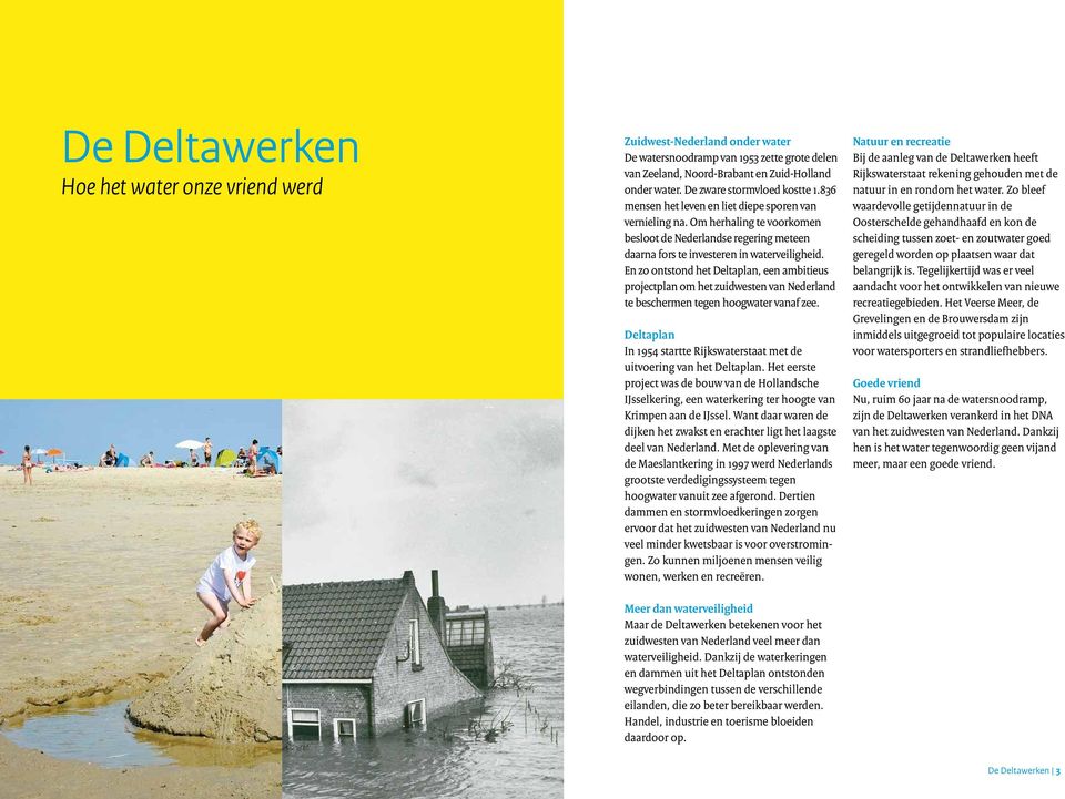 En zo ontstond het Deltaplan, een ambitieus projectplan om het zuidwesten van Nederland te beschermen tegen hoogwater vanaf zee.