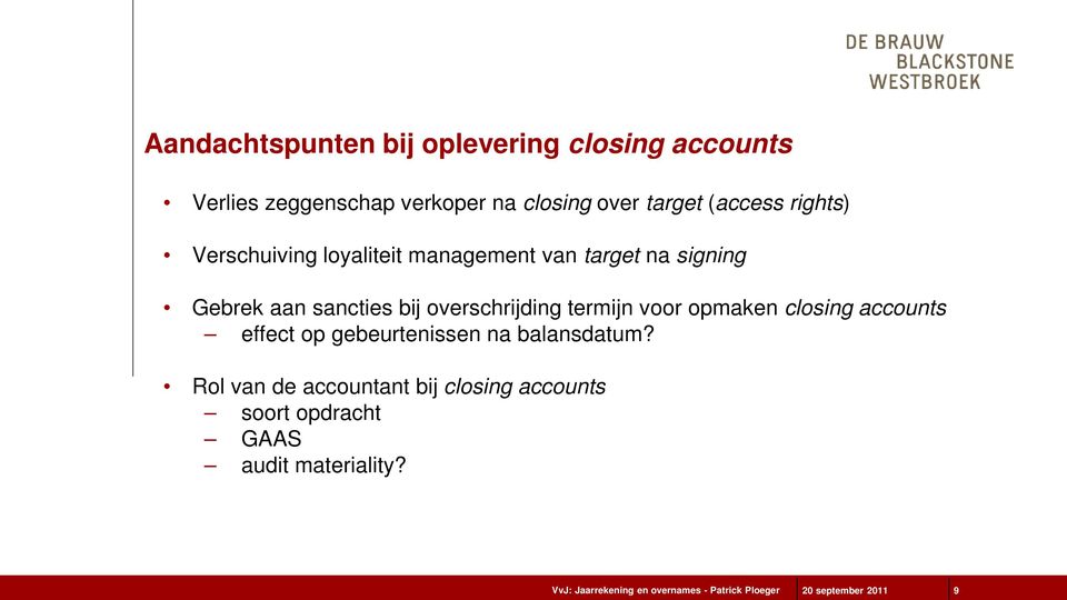 sancties bij overschrijding termijn voor opmaken closing accounts effect op gebeurtenissen na